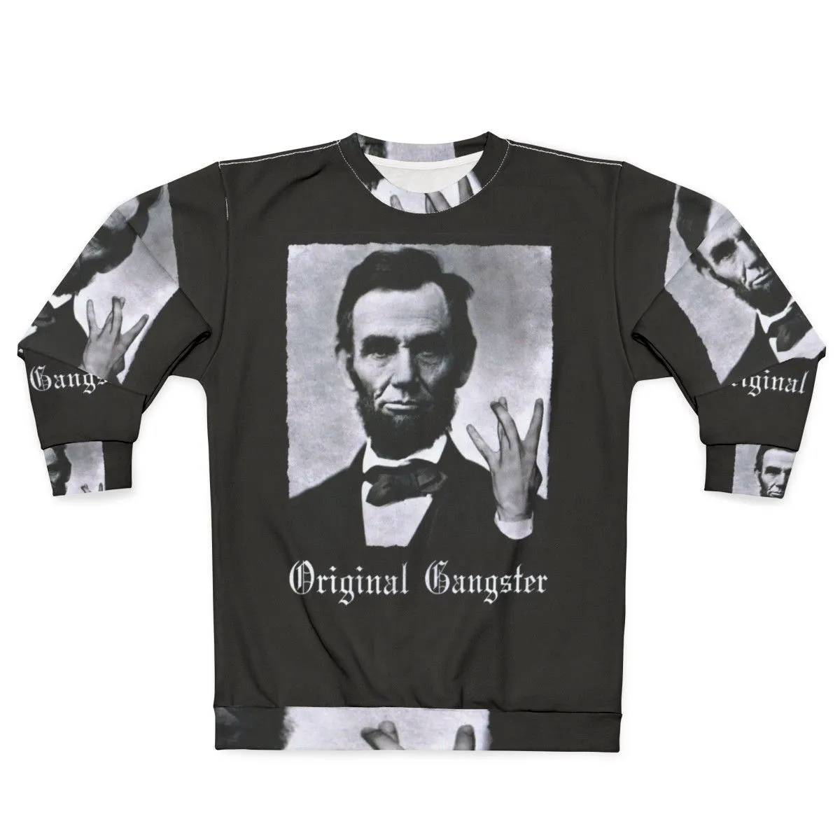 Abraham Lincoln Original Gangster Political Sweatshirt