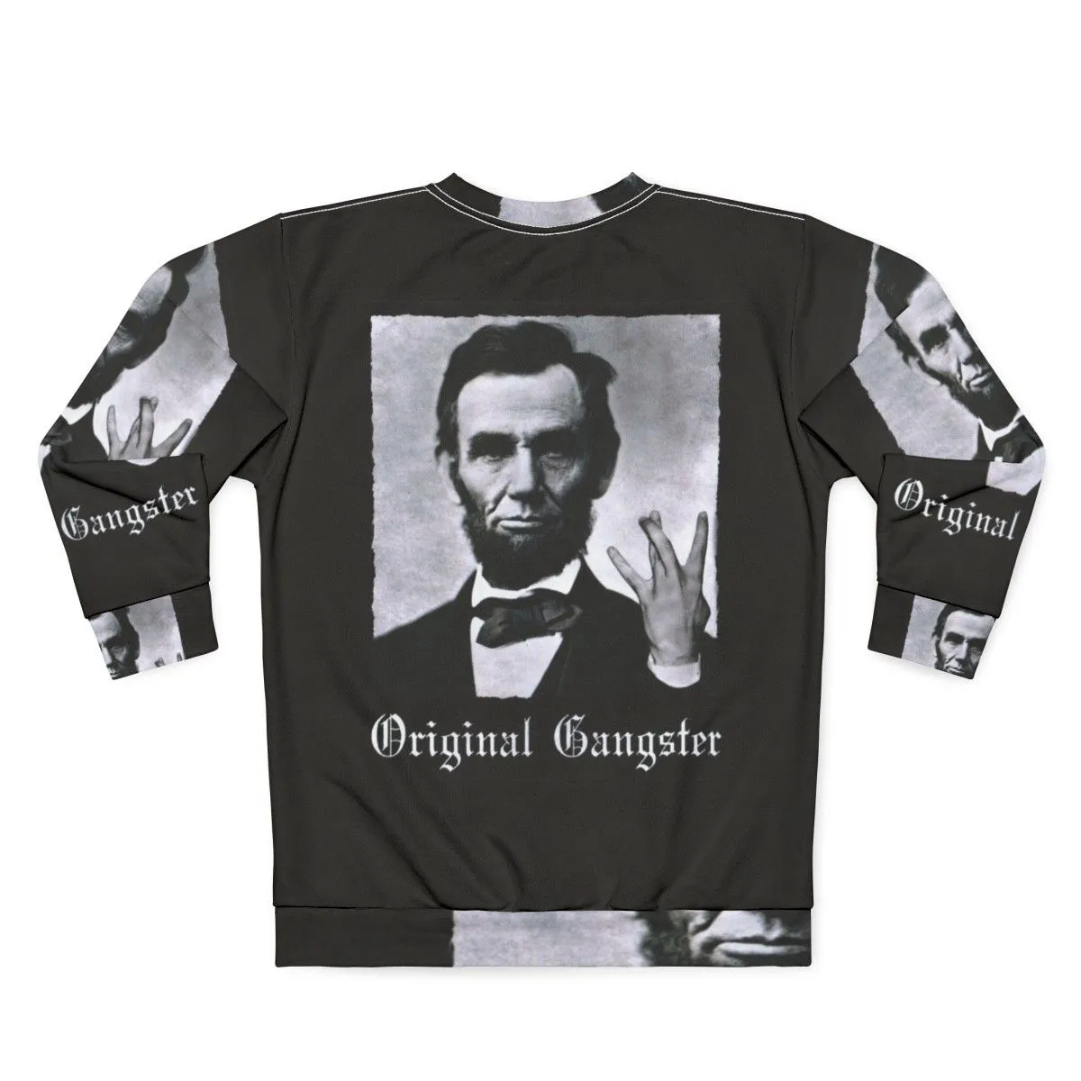 Abraham Lincoln Original Gangster Political Sweatshirt