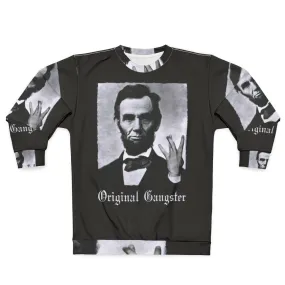 Abraham Lincoln Original Gangster Political Sweatshirt