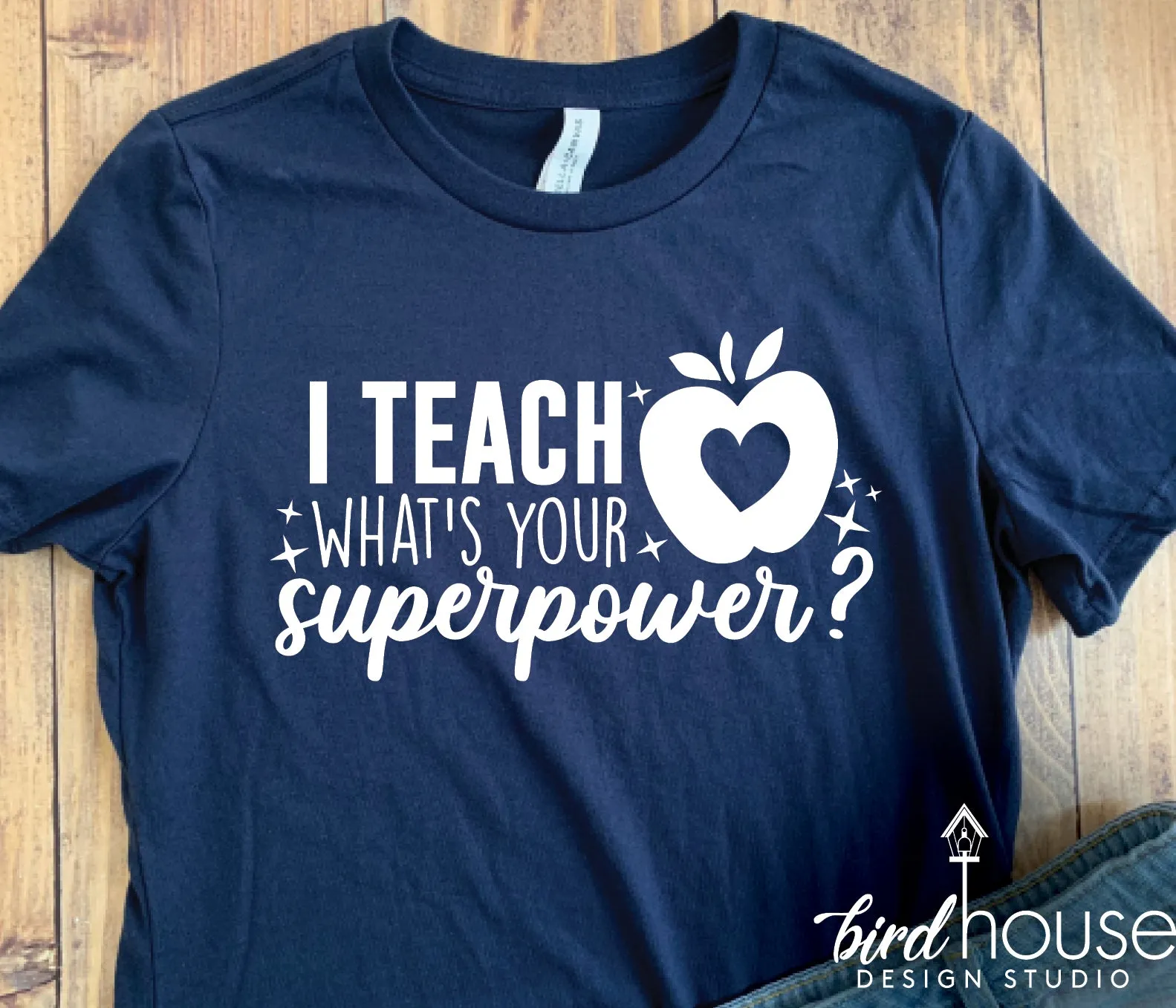 I teach, what's your superpower Shirt, Cute Teacher Appreciation Gift, Any Color